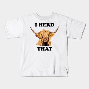 Highland Cow I Herd That Kids T-Shirt